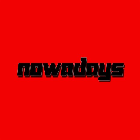 Nowadays ft. rizin | Boomplay Music