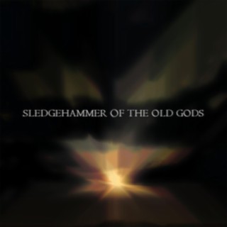 Sledgehammer of The Old Gods