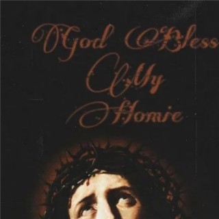 God bless my homie lyrics | Boomplay Music