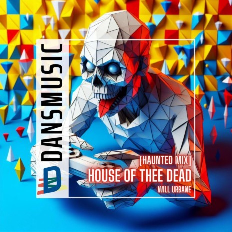 House Of Thee Dead (Haunted Mix) ft. Will Urbane