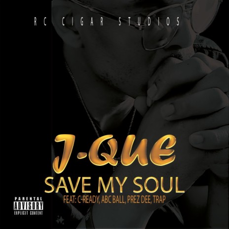 SAVE MY SOUL ft. C-READY, ABC BALL, PREZ DEE & TRAP | Boomplay Music