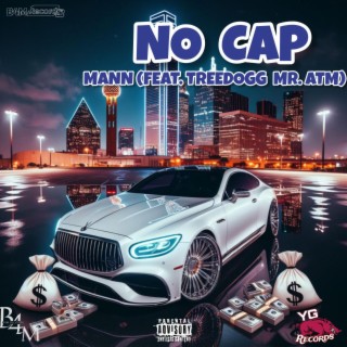 No Cap ft. Treedogg Mr. Atm lyrics | Boomplay Music