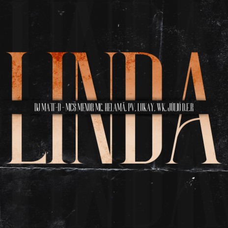 Linda ft. MC Julio D.E.R, Mc Lukay, DJ Matt D, Helamã MC & PV | Boomplay Music