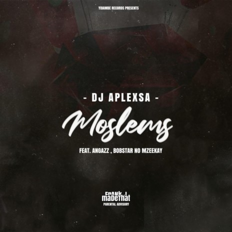 Moslems ft. AngaZz & Bobstar No Mzeekay