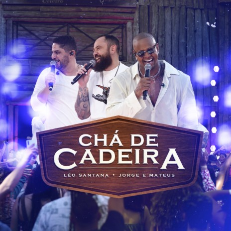 Chá De Cadeira (Ao Vivo) ft. Jorge & Mateus | Boomplay Music