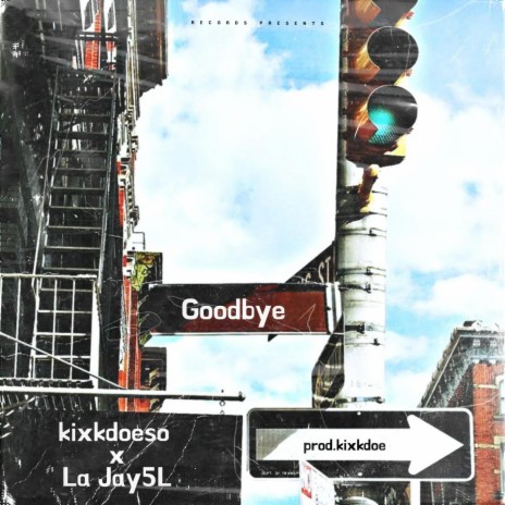 Goodbye ft. La Jay5L | Boomplay Music