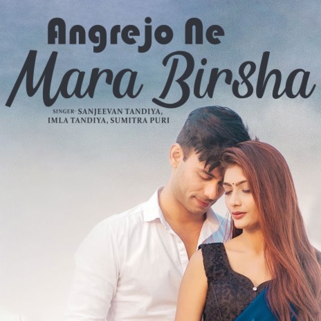 Angrejo Ne Mara Birsha ft. Imla Tandiya