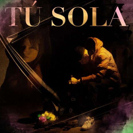Tú Sola | Boomplay Music