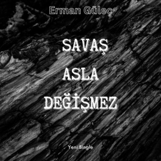 Savaş Asla Değişmez