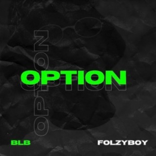 Option (feat. Folzyboy)