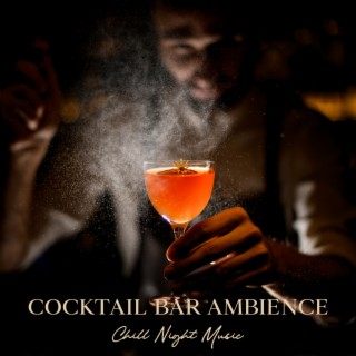 Cocktail Bar Ambience - Chill Night Music