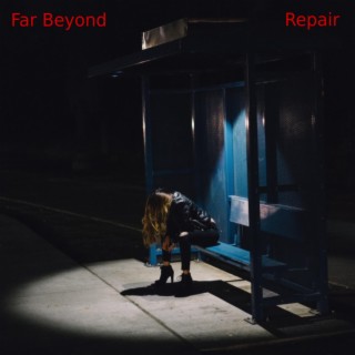 Far Beyond Repair