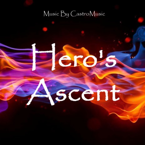 Hero's Ascent | Boomplay Music