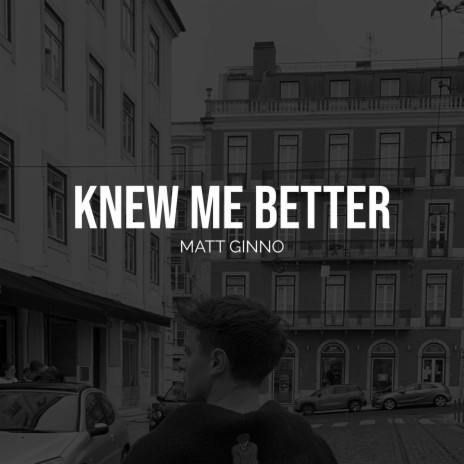 Knew Me Better | Boomplay Music