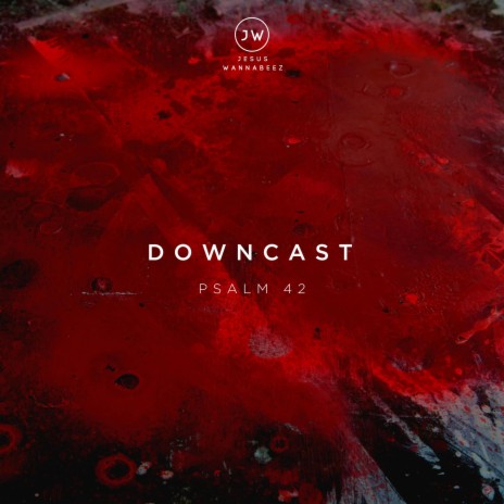 Downcast (Psalm 42) | Boomplay Music