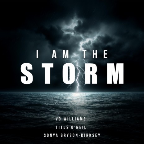 I AM THE STORM ft. Titus O'Neil & Sonya Bryson-Kirksey | Boomplay Music