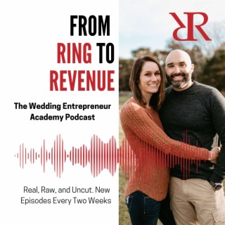 From Ring To Revenue The Wedding Business Podcast