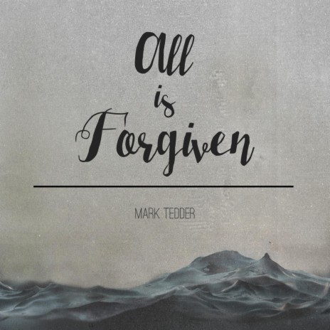 All Is Forgiven | Boomplay Music