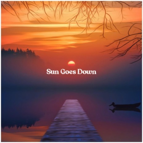 Sun Goes Down | Boomplay Music