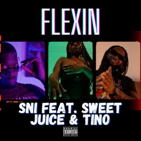 Flexin ft. Tino Kissi & Sweet Juice | Boomplay Music