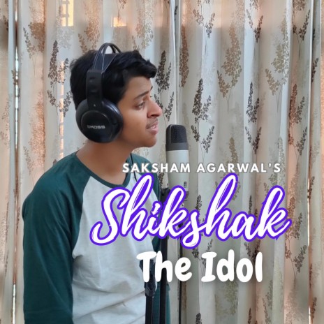 Shikshak - The Idol | Boomplay Music