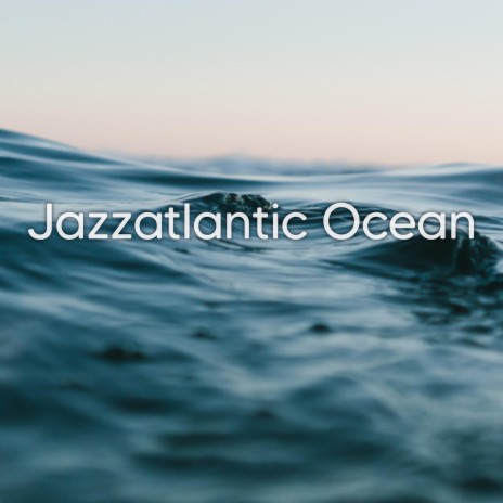 Jazzatlantic Ocean