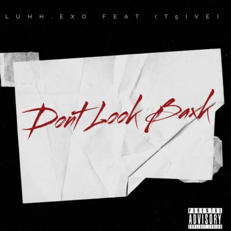 Dont Look Back ft. T5ive | Boomplay Music