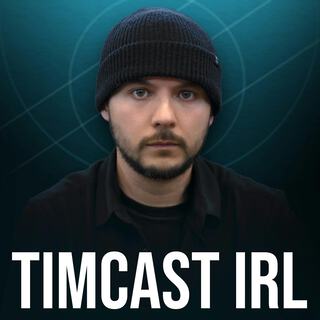 Timcast IRL | Podcast | Boomplay
