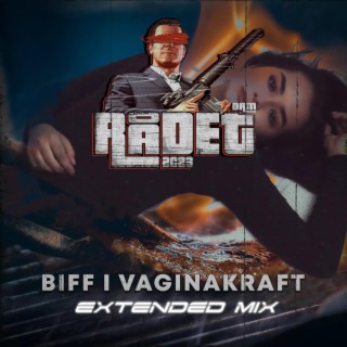 Biff I Vaginakraft (RÅDET 2023) (EXTENDED MIX)