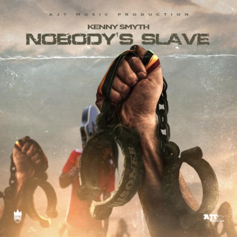 Nobody's Slave (Tv Track) ft. AJT Music Productions