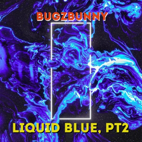 Liquid Blue, Pt. 2 (Instrumental Mix)