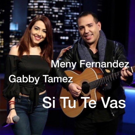 Si Tu Te Vas (feat. Gabby Tamez) | Boomplay Music