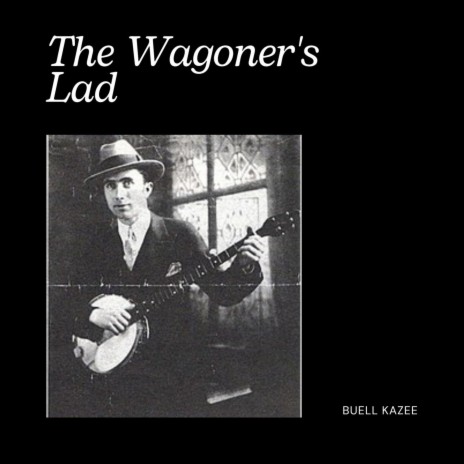 The Wagoner's Lad | Boomplay Music