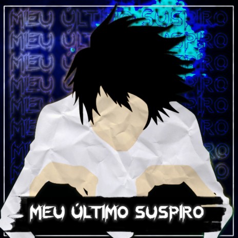 Meu Último Suspiro (L Death Note) | Boomplay Music