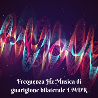 Frequenza Hz: Musica di guarigione bilaterale EMDR