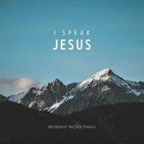 I Speak Jesus | Boomplay Music