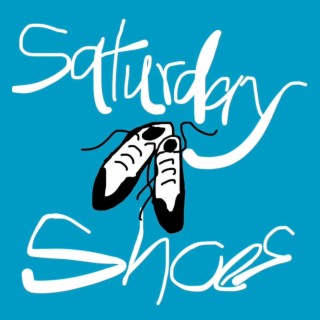 Saturday Shoes lyrics | Boomplay Music