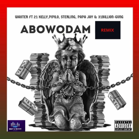 Abowodam Remix (feat. 21kelly, 31Billiongvng, Papa Jay, Sterling & Pipilo) (Remix) | Boomplay Music