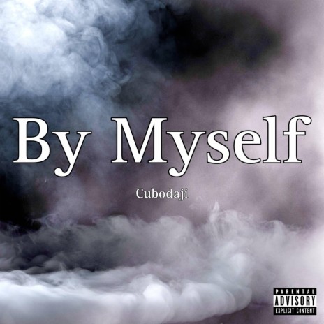 By Myself ft. Cubodaji | Boomplay Music