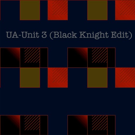 Unit 3 (Black Knight Edit) | Boomplay Music