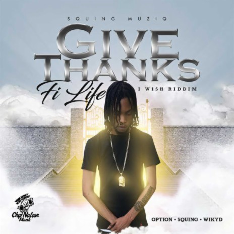 Give Thanks Fi Life ft. SQUING & Wikyd | Boomplay Music