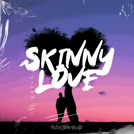 Skinny Love ft. LOFI Gambler & Floating Animal | Boomplay Music