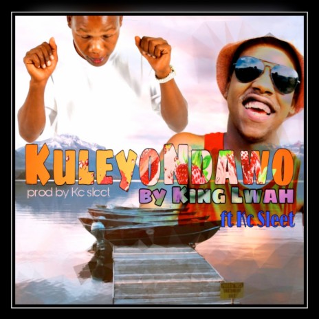 Kuleyondawo ft. Kc Sleet | Boomplay Music