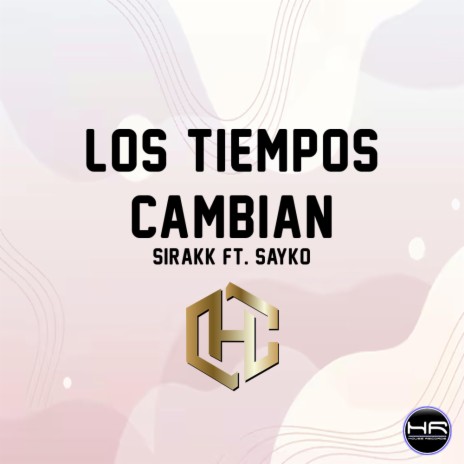 Los Tiempos Cambian ft. Sayko | Boomplay Music