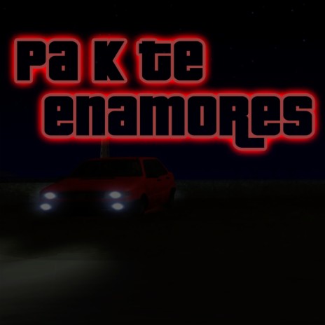 Pa K Te Enamores | Boomplay Music