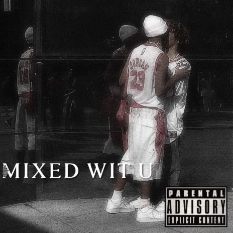 Mixed Wit U | Boomplay Music