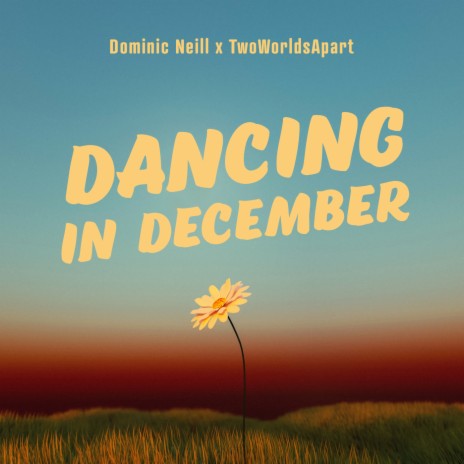 Dancing in December ft. TwoWorldsApart | Boomplay Music