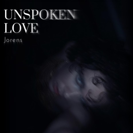 Unspoken love | Boomplay Music