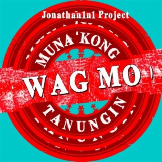 Wag Mo Muna 'Kong Tanungin