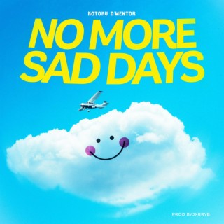 No more sad days